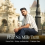 Phir Na Mile Tum (2025)