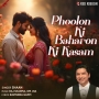 Phoolon Ki Baharon Ki Kasam (2025)