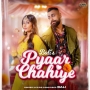 Pyaar Chahiye (2021)