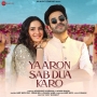 Yaaron Sab Dua Karo - Stebin Ben And Danish Sabri