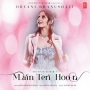 Main Teri Hoon - Dhvani Bhanushali