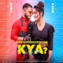 Kya Karu - Millind Gaba