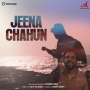 Jeena Chahun - Shivansh Jindal