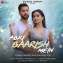 Abki Baarish Mein - Raj Barman