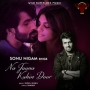 Na Jaana Kahin Door - Sonu Nigam