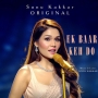 Ek Baar Keh Do (2022)