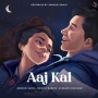 Aaj Kal - Nikhita Gandhi