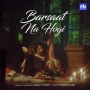 Barsaat Na Hogi - Kabir Singh