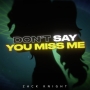 Don't Say You Miss Me (2023)