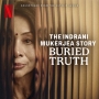 The Indrani Mukerjea Story: Buried Truth (2024)