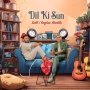 Dil Ki Sun - SidB, Raghav Meattle