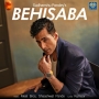 Behisaba - Meet Bros, Shaashwat Pande, Sudhanshu Pandey