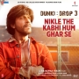 Nikle the Kabhi Hum Ghar Se