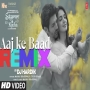 AAJ KE BAAD (REMIX) Manan Bhardwaj, Tulsi Kumar DJ Hardik
