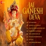 JAI GANESH DEVA Nonstop Ganpati Songs